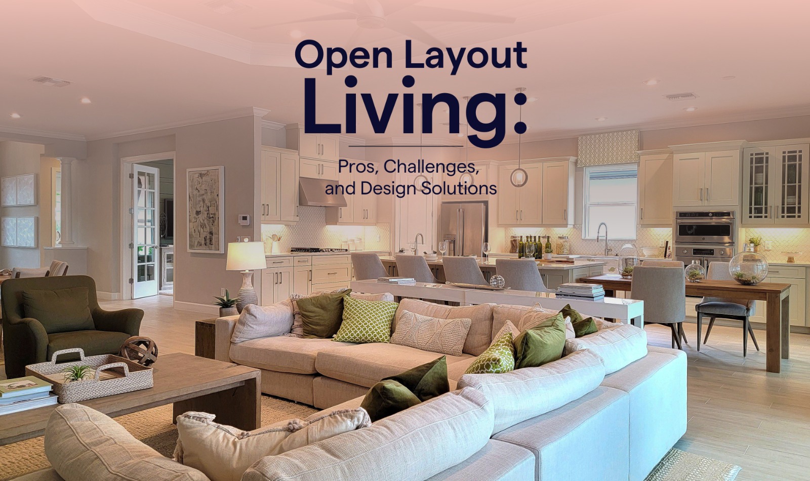 Open Layout Living: Pros, Challenges, and Design Solutions